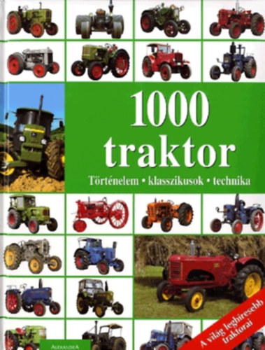 1000 traktor- Trtnelem, klasszikusok, technika