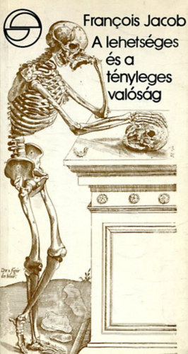 Francois Jacob - A lehetsges s a tnyleges valsg (mrleg)