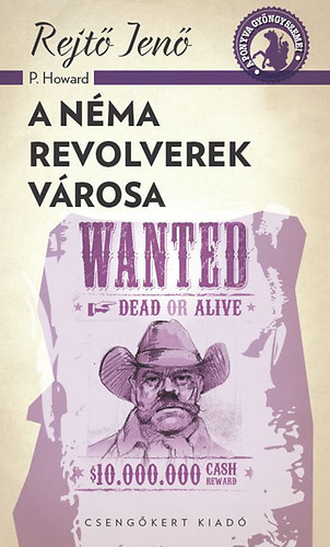 Rejt� Jen� - A n�ma revolverek v�rosa