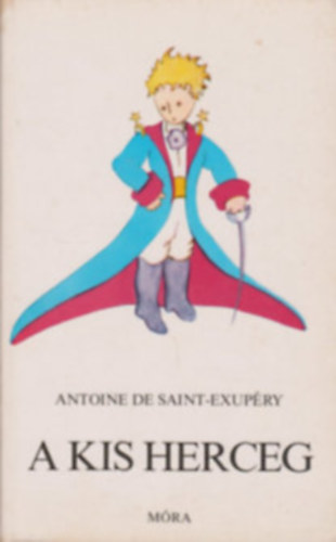 Antoine de Saint-Exupry - A kis herceg