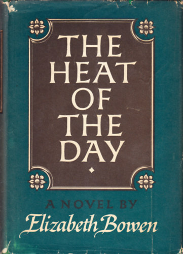 Elizabeth Bowen - The Heat Of the Day