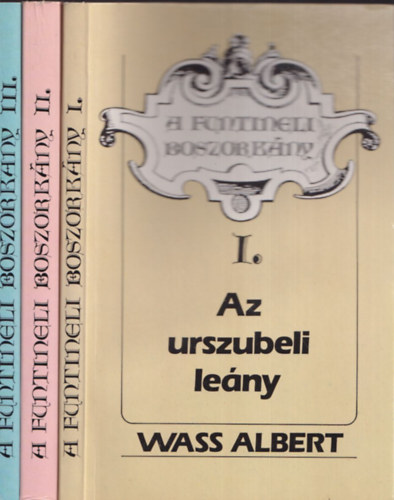 Wass Albert - A funtineli boszork�ny I-III. (Az urszubeli le�ny + Kunyh� a Kom�rnyikon + A funtineli boszork�ny)- teljes m�