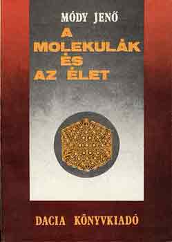 Módy Jenő - A molekulák és az élet