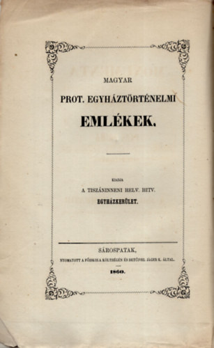 Szombathi János - A Sárospataki református collégium története - Magyar Prot. egyháztörténelmi emlékek (latin nyelvű)