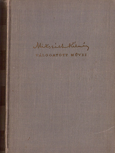 Miksz�th K�lm�n - Miksz�th K�lm�n v�logatott m�vei II. 1887-1899