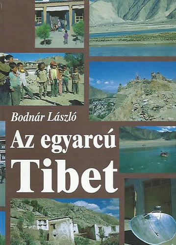Dr. Bodn�r L�szl� - Az egyarc� Tibet