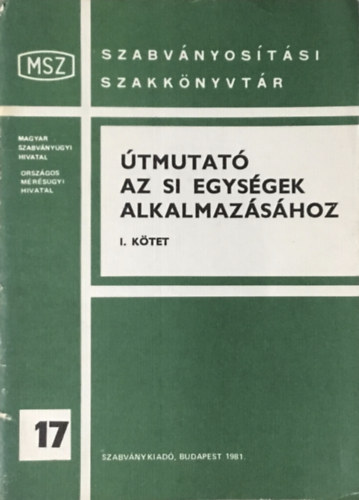 Poós László - Útmutató az SI egységek alkalmazásához I.