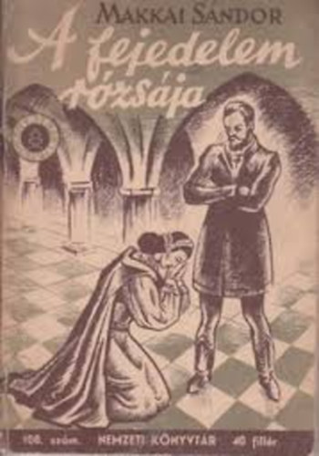 Makkai Sándor - A fejedelem rózsája (Nmezeti könyvtár 108.)
