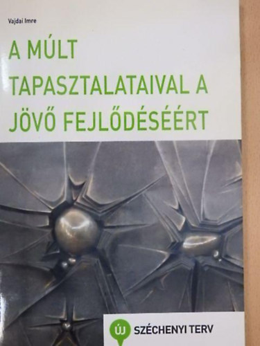 Vajdai Imre - A múlt tapasztalataival a jövő fejlődéséért