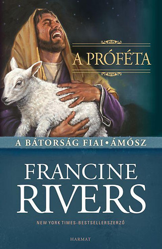 Francine Rivers - A prfta - A btorsg fiai - msz