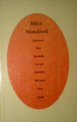 B�lcs mond�sok - Isten, szeretet, szerelem, bar�ts�g, m�v�szet, szerencse, p�nz, hal�l