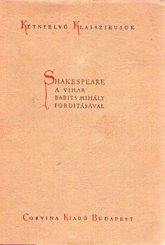 Babits Mih�ly  William Shakespeare (ford.) - The Tempest - A vihar Babits Mih�ly ford�t�s�val