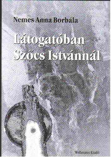 Nemes Anna Borbla - Ltogatban Szcs Istvnnl