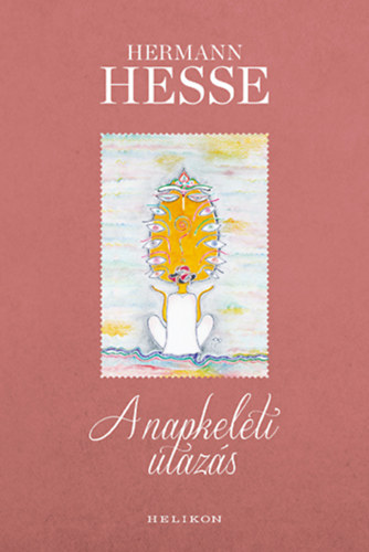 Hermann Hesse - A napkeleti utaz�s (illusztr�lt)