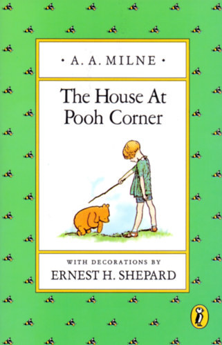 E. H. Shepard A. A. Milne - The house at Pooh corner - With E. H. Shepard's illustrations
