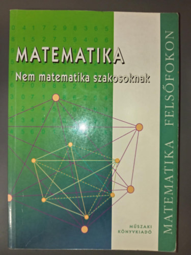 Bnhegyesin Topor Gizella Bnhegyesi Zoltn - Matematika nem matematika szakosoknak - Matematika felsfokon (MK 00261)