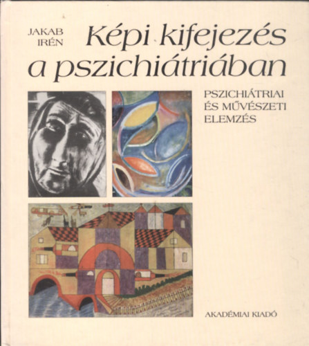Jakab Ir�n - K�pi kifejez�s a pszichi�tri�ban