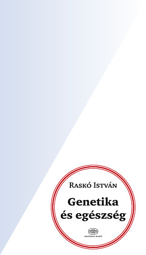 Rask� Istv�n - Genetika �s eg�szs�g