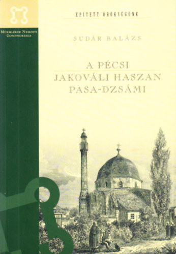 Sudr Balzs - A pcsi Jakovli Haszan pasa-dzsmi