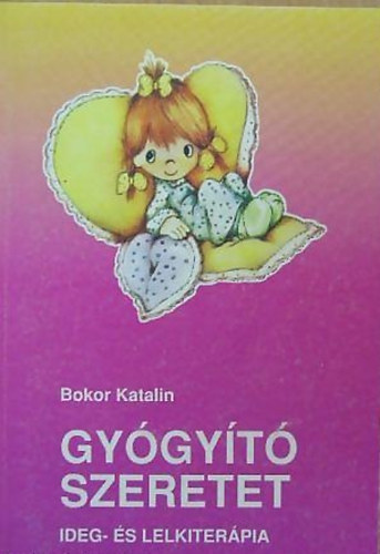 Bokor Katalin - Gyógyító szeretet