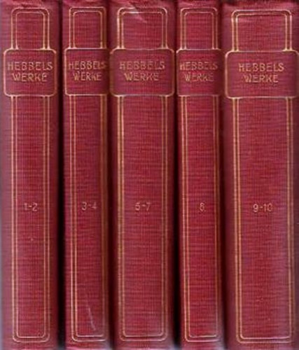 Theodor Poppe - Hebbels Werke in zehn Teilen I-V. (1-10.)