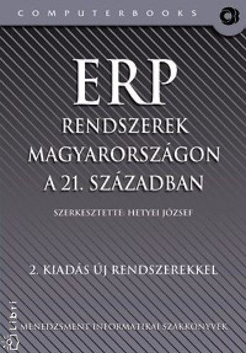 Hetyei József  (szerk.) - ERP rendszerek Magyarországon a 21.században
