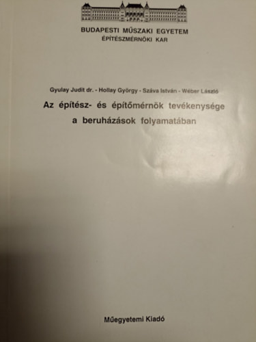 Gyulai J.-Hollay Gy.-Száva I.- Wéber L. - Az építész- és építőmérnök tevékenysége a beruházások folyamatában