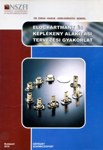 Jnossy Gyula - Kakuk Gyula - Kri-Horvth Attila - Szakl Zoltn - Zsidai Lszl - Elgyrtmny s kplkeny alaktsi tervezsi gyakorlat