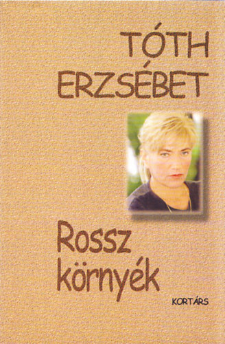 Tth Erzsbet - Rossz krnyk (Dediklt)