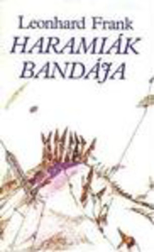 Leonhard Frank - Harami�k band�ja