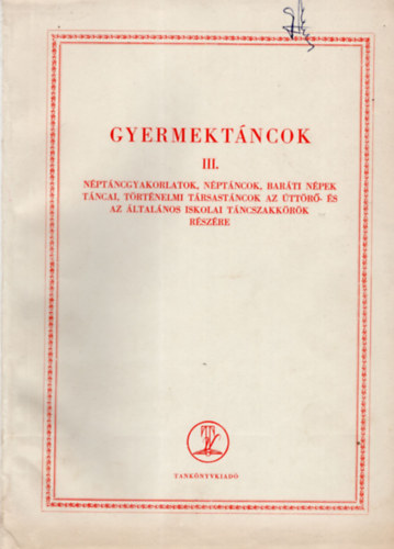 Sz. Szentp�l M�ria  (szerk.) - Gyermekt�ncok III.