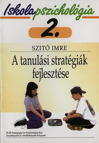 Szitó Imre - A tanulási stratégiák fejlesztése
