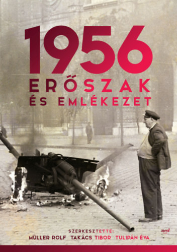 1956: Er�szak �s eml�kezet