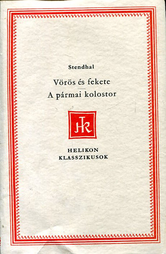 Stendhal - V�r�s �s fekete - A p�rmai kolostor (Helikon Klasszikusok)