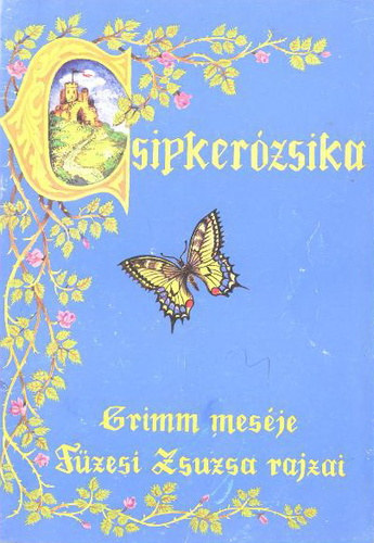 Fzesi Zsuzsa rajzaival Grimm mesje - Csipkerzsika