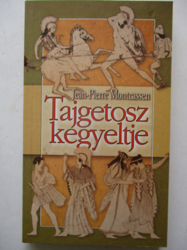 Jean-Pierre Montcassen - Tajgetosz kegyeltje