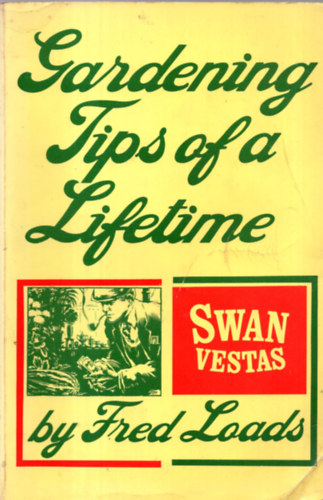 Fred Loads - Gardeniing tips of a lifetime