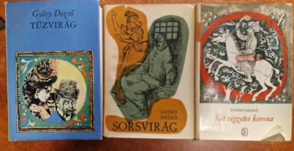 Gyry Dezs - 3 db Gyry Dezs: Sorsvirg + Tzvirg + Kt vgzetes korona