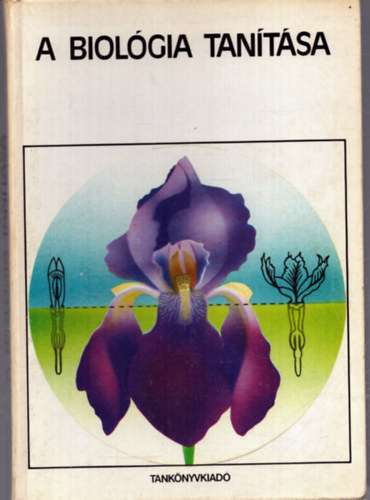 Dr. Kacsur Istv�n (szerkesztette) - A biol�gia tan�t�sa