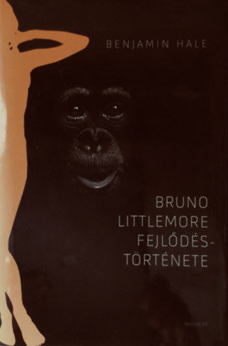 Benjamin Hale - Bruno Littlemore fejlődéstörténete