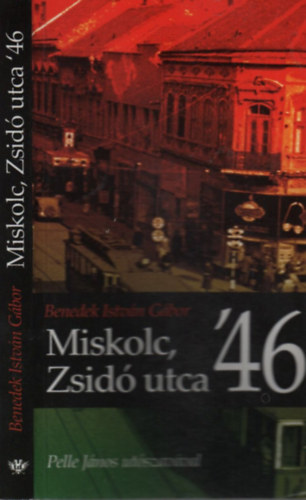Benedek István Gábor - Miskolc, Zsidó utca '46. (dedikált)