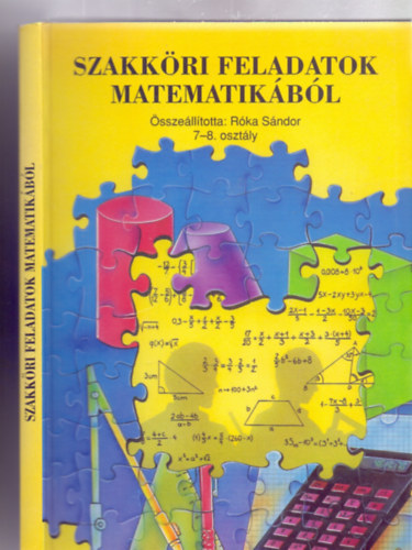 �ssze�ll�totta: R�ka S�ndor - Szakk�ri feladatok matematik�b�l 7-8. oszt�ly (THOT Tudom�ny �s m�velts�g)