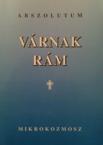 V�rnak r�m  /Abszolutum/ �d�m M�rta