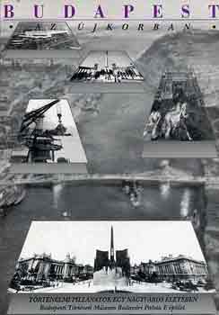 Budapest az �jkorban - T�rt�nelmi pillanatok egy nagyv�ros �let�ben