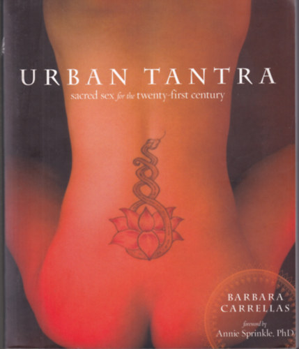 Barbara Carrellas - Urban Tantra - sacred sex for the twenty-first centruy