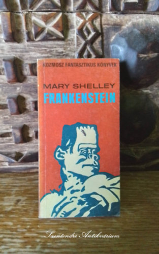 Szab Valria  Mary Shelley (szerk.), Gncz rpd (ford.) - Frankenstein Gncz rpd fordtsban - Kozmosz Fantasztikus Knyvek