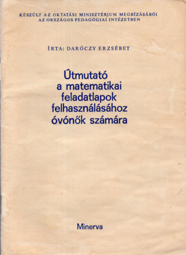 Darczy Erzsbet  (szerk.) - tmutat a matematika feladatlapok felhasznlshoz vnk szmra
