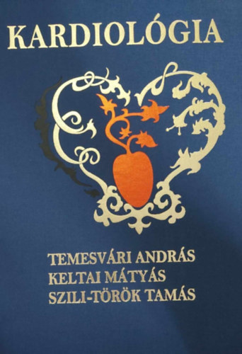 Dr. Dr. Keltai M�ty�s, Szili-T�r�k Tam�s Temesv�ri Andr�s - Kardiol�gia- 2007 - CD-vel