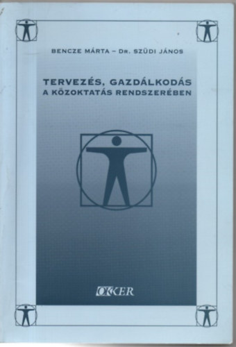 Bencze M�rta; Dr. Sz�di J�nos - Tervez�s, gazd�lkod�s a k�zoktat�s rendszer�ben