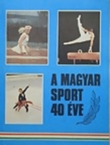 A magyar sport 40 ve